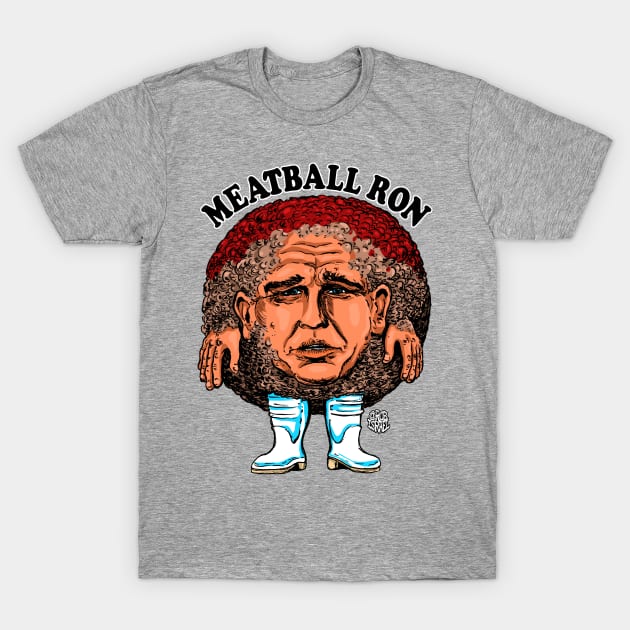 Meatball Ron T-Shirt by Robisrael